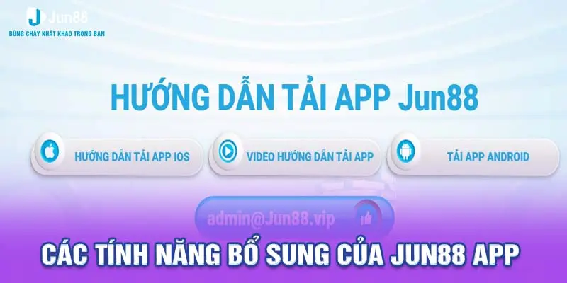 Các tính năng bổ sung của Jun88 app