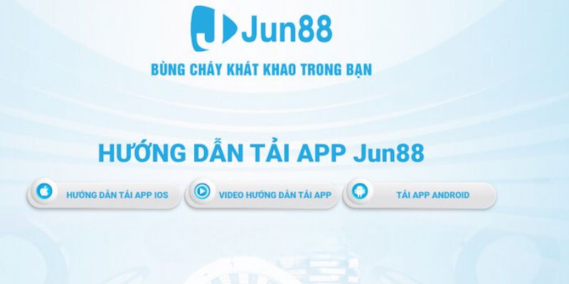 Cách tải app Jun88 cho hệ điều hành IOS/Android thành công